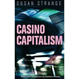 Casino Capitalism. With an Introduction by Matthew Watson, Hardback - Susan Strange imagine