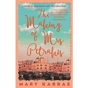 The Making of Mrs Petrakis. a novel of one family and two countries, Paperback - Mary Karras imagine