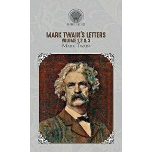 Mark Twain's Letters Volume 1, 2 & 3, Hardback - Mark Twain imagine
