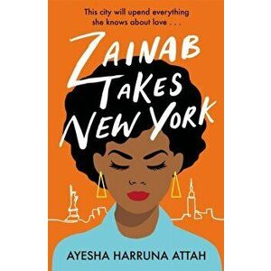 Zainab Takes New York. Zainab Sekyi is on a quest to find herself..., Paperback - Ayesha Harruna Attah imagine