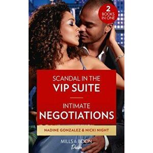 Scandal In The Vip Suite / Intimate Negotiations. Scandal in the VIP Suite (Miami Famous) / Intimate Negotiations (Blackwells of New York), Paperback imagine