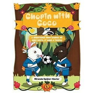 Chopin with Coco. A brightened mind shares none grey spots...It wins a trophy, Hardback - Miranda Spijker-Keuter imagine
