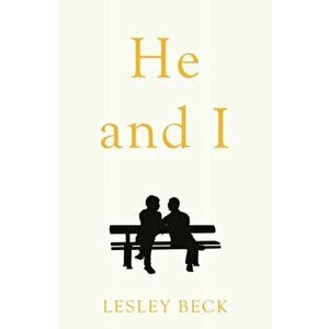He and I. Journey From Neverland, A Story of Unconditional Love, Paperback - Lesley Beck imagine
