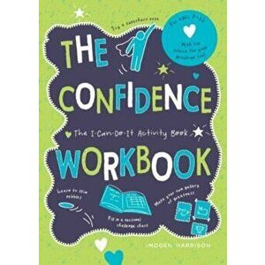 The Confidence Workbook. The I-Can-Do-It Activity Book, Paperback - Imogen Harrison imagine