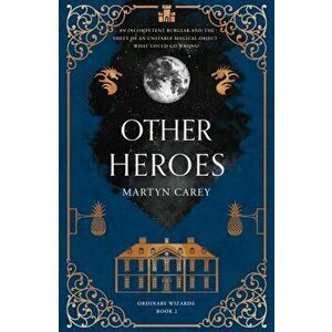 Other Heroes, Paperback - Martyn Carey imagine
