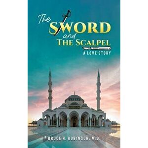 SWORD & THE SCALPEL, Hardback - M.D., BRUC ROBINSON imagine