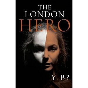 The London Hero, Paperback - Y.B? imagine