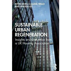 Sustainable Urban Regeneration. Insights and Evaluation from a UK Housing Association, Paperback - Angela Lee's imagine