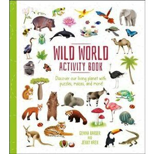 Wild World Activity Book. Discover our Living Planet with Puzzles, Mazes, and more!, Paperback - Gemma Barder imagine