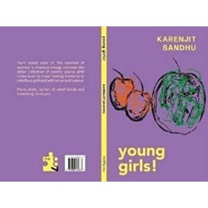 young girls!, Paperback - Karenjit Sandhu imagine