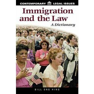 Immigration and the Law. A Dictionary, Hardback - Bill Ong Hing imagine