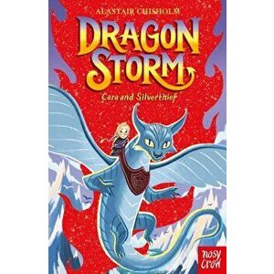 Dragon Storm: Cara and Silverthief, Paperback - Alastair Chisholm imagine