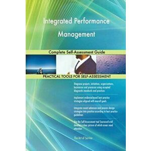 Integrated Performance Management Complete Self-Assessment Guide, Paperback - Gerardus Blokdyk imagine