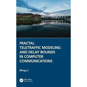 Fractal Teletraffic Modeling and Delay Bounds in Computer Communications, Hardback - Ming Li imagine