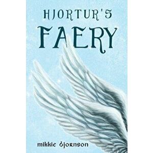 Hjortur's Faery, Paperback - Mikkie Bjornson imagine