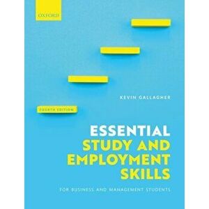 Essential Study and Employment Skills for Business and Management Students. 4 Revised edition, Paperback - Kevin Gallagher imagine