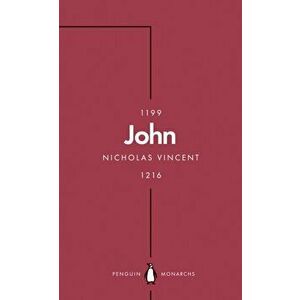 John (Penguin Monarchs). An Evil King?, Paperback - Nicholas Vincent imagine