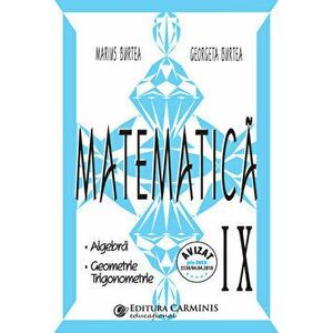 Matematica. Algebra. Geometrie. Trigonometrie. Clasa a IX-a - Marius Burtea, Georgeta Burtea imagine