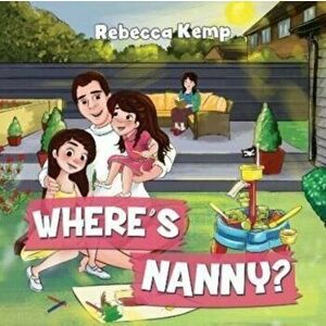 Where's Nanny?, Paperback - Rebecca Kemp imagine