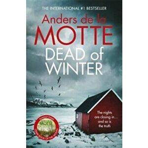 Dead of Winter. The unmissable new crime novel from the award-winning writer, Paperback - Anders de la Motte imagine