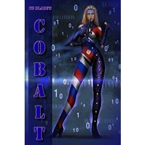 Cobalt. The First Novel In The Pseudoverse, The First Novel in the Pseudoverse ed., Paperback - Cg Blade imagine