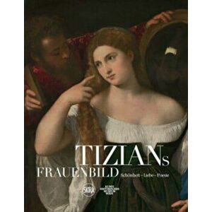 Titian and the Glorification of Women (German Edition), Hardback - Sylvia Ferino imagine