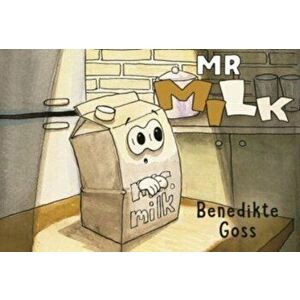 Mr Milk, Paperback - Benedikte Goss imagine