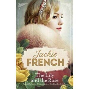 The Lily and the Rose (Miss Lily, #2), Paperback - Jackie French imagine