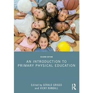 An Introduction to Primary Physical Education. 2 ed, Paperback - Vicky Randall imagine