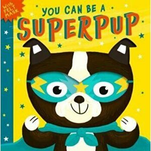 You Can Be A Superpup, Board book - Rosamund Lloyd imagine