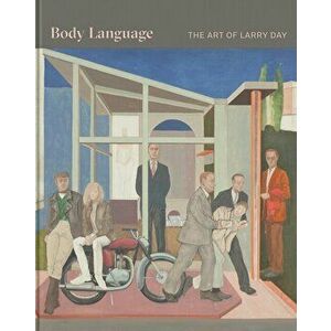 Body Language. The Art of Larry Day, Hardback - Ruth Fine imagine