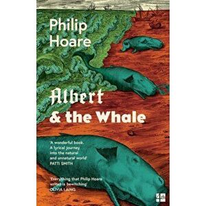 Albert & the Whale, Paperback - Philip Hoare imagine