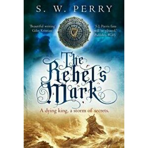 The Rebel's Mark. Main, Hardback - S. W. Perry imagine