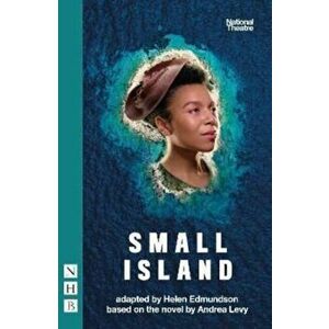 Small Island (NHB Modern Plays) 2022 edition, Paperback - Helen Edmundson imagine