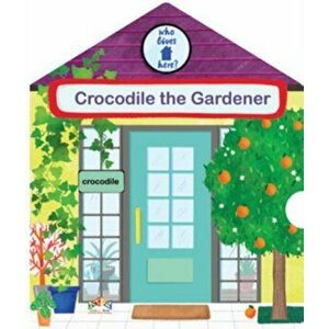 Crocodile the Gardener, Board book - *** imagine