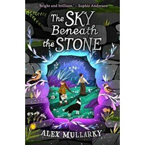 The Sky Beneath the Stone, Paperback - Alex Mullarky imagine