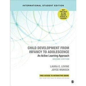 Child Development From Infancy to Adolescence - International Student Edition. An Active Learning Approach, 2 Revised edition - Joyce Munsch imagine