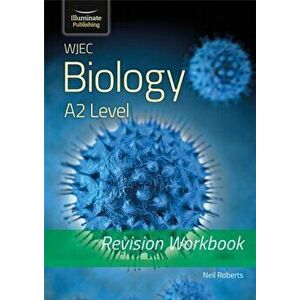 WJEC Biology for A2 Level - Revision Workbook, Paperback - Neil Roberts imagine