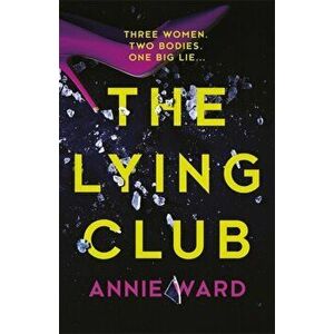 The Lying Club, Hardback - Annie Ward imagine