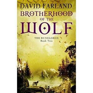 Brotherhood Of The Wolf. Book 2 of the Runelords, Paperback - David Farland imagine