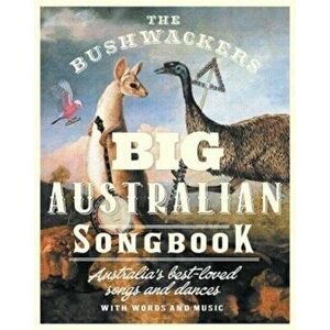 The Bushwackers Big Australian Songbook. Australia's Best-loved Songs and Dances with Words and Music, Paperback - Dobe Newton imagine