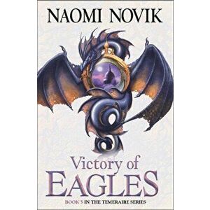 Victory of Eagles, Paperback - Naomi Novik imagine