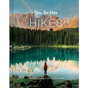 You Are Here: Hikes, Hardback - *** imagine
