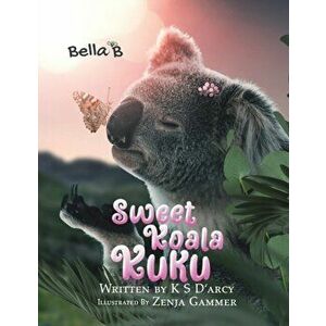 Sweet Koala Kuku, Paperback - K S D'arcy imagine