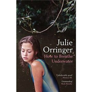 How to Breathe Underwater, Paperback - Julie Orringer imagine