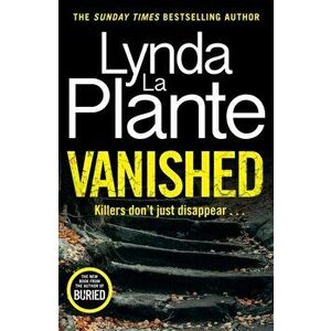 Vanished. The brand new 2022 thriller from the Queen of Crime Drama, Hardback - Lynda La Plante imagine