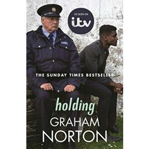 Holding. The official tie-in edition to the brand new ITV drama directed by Kathy Burke, Paperback - Graham Norton imagine