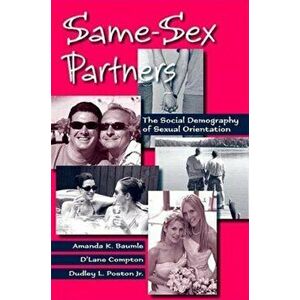 Same-Sex Partners. The Social Demography of Sexual Orientation, Hardback - Dudley L. Poston Jr. imagine