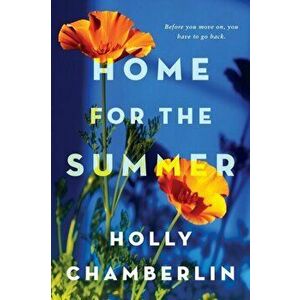 Home for the Summer, Paperback - Holly Chamerlin imagine
