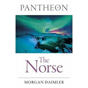 Pantheon - The Norse, Paperback - Morgan Daimler imagine